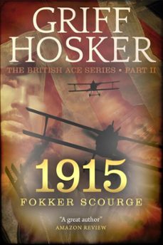 1915: fokker scourge (ebook)-griff hosker-9798227675859