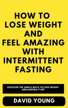 how to lose weight and feel amazing with intermittent fasting (ebook)-bright c-david young-9798230102359