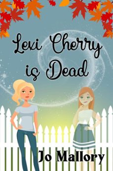 lexi cherry is dead (ebook)-jo mallory-9798230868859