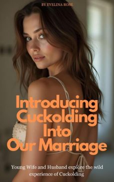introducing cuckolding into our marriage: young wife and husband explore the wild experience of cuckolding (ebook)-evelina rose-9798231284559