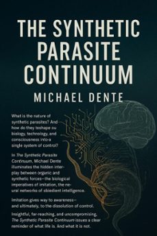 the synthetic parasite continuum (ebook)-michael dente-9798232134259