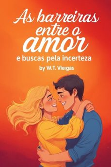 as barreiras entre o amor e a busca pela incerteza (ebook)-9798232453459