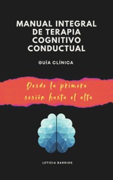 manual integral de terapia cognitivo conductual guia clinica desde la primera sesion hasta el alta (ebook)-9798232724559