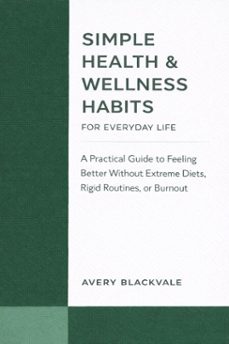 simple health &amp; wellness habits for everyday life (ebook)-avery blackvale-9798233125959
