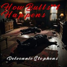 how bulls**t happens (ebook)-delvonnie stephens-9798233360459
