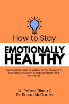 how to stay emotionally healthy (ebook)-omnia consulting-robert tilson and susan mccarthy-9798233434259