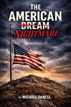 the american (dream) nightmare (ebook)-michael danese-9798233902659