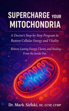 supercharge your mitochondria (ebook)-mark sielski-9798233999659