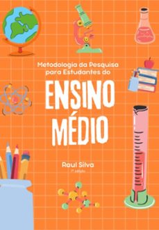 metodologia da pesquisa para estudantes do ensino medio (ebook)-raul g. m. silva-9798387166259