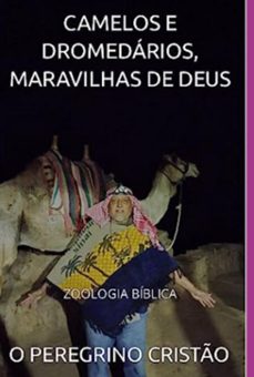 camelos e dromedarios, maravilhas de deus (ebook)-peregrino o cristão-9798850413859