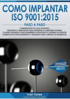 cmo implantar la norma une-en-iso 90012015 paso a paso formatos preparados de procedimientos y registros comprensin de cada requisito cuadro de mando para mantener actualizado sistema de gestin (ebook)-2910020519025