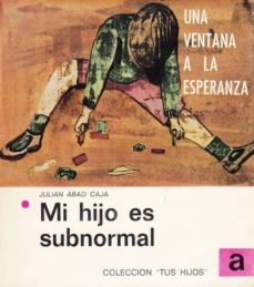 una ventana a la esperanza. mi hijo es subnormal-julian abad caja-mkt0004470759