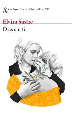 dias sin ti (premio biblioteca breve 2019) (ejemplar firmado por la autora)-elvira sastre-2910022214669
