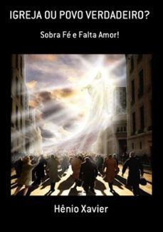 igreja ou povo verdadeiro? (ebook)-hênio xavier-3410001010569