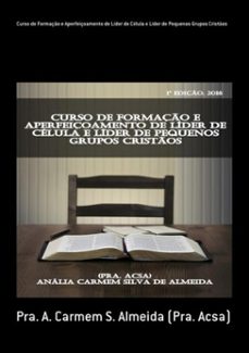 curso de formaço e aperfeiçoamento de lider de celula e lider de pequenos grupos cristos (ebook)-pra. a. carmem s. almeida (pra. acsa)-3410002174369