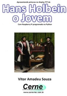 apresentando pinturas no display tft de  hans holbein  o jovem com raspberry pi programado no python (ebook)-vitor amadeu souza-3410002850669