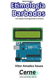 apresentando a etimologia de barbados com display lcd programado no arduino (ebook)-vitor amadeu souza-3410002934369