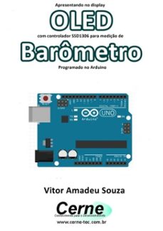 apresentando no display oled com controlador ssd1306 para mediço de barometro programado no arduino (ebook)-vitor amadeu souza-3410003406469