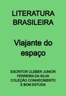 viajante do espaço (ebook)-escritor cleber junior ferreira silva coleção conhecimento bom da e estuda-3410005492569