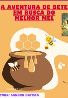 a aventura de bete em busca do melhor mel (ebook)-sandra batista-3410007098769