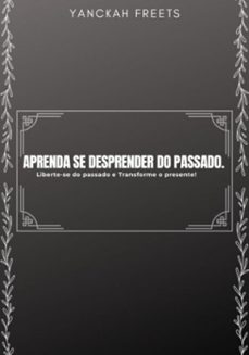 ebook aprenda se desprender do passado (ebook)-freets yanckah-3410007280669