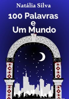 100 palavras e um mundo (ebook)-natália silva-3410008434269