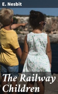the railway children (ebook)-e. nesbit-4057664133069