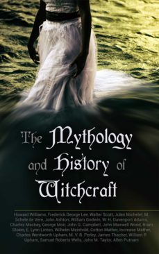the mythology and history of witchcraft (ebook)-frederick george lee-e. lynn linton-howard williams-4057664185969