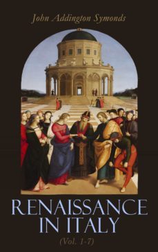 renaissance in italy (vol. 1-7) (ebook)-4064066057169