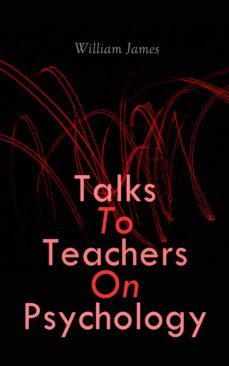 talks to teachers on psychology (ebook)-william james-4064066058869