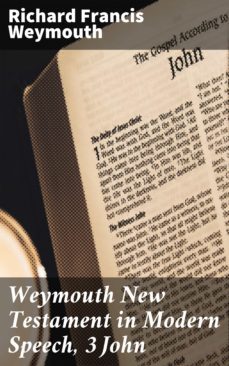weymouth new testament in modern speech, 3 john (ebook)-richard francis weymouth-4064066090869