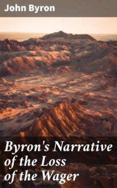 byron's narrative of the loss of the wager (ebook)-john byron-4064066097769