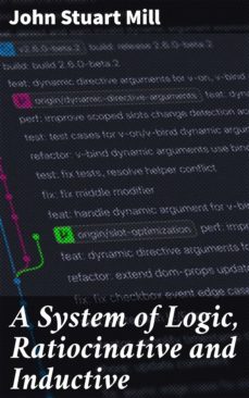 a system of logic, ratiocinative and inductive (ebook)-john stuart mill-4064066103569