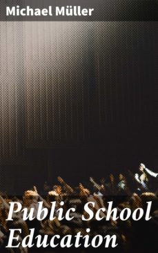 public school education (ebook)-michael muller-4064066160869