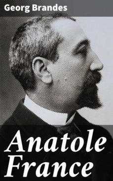 anatole france (ebook)-georg brandes-4064066184469