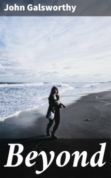 beyond (ebook)-john galsworthy-4064066192969