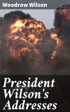 president wilson's addresses (ebook)-woodrow wilson-4064066242169