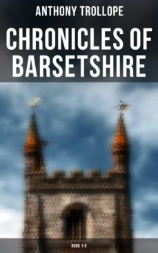 chronicles of barsetshire: book 1-6 (ebook)-anthony trollope-4064066394769