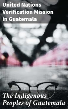 the indigenous peoples of guatemala (ebook)-united nations verification mission in guatemala-4064066465469