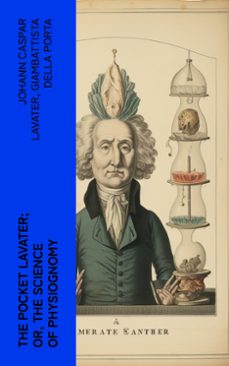 the pocket lavater; or, the science of physiognomy (ebook)-johann caspar lavater-giambattista della porta-4066339554269