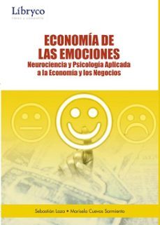 economia de las emociones: neurociencia y psicologia aplicada a la economia (ebook)-txema lópez-4099995621969