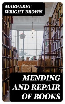 mending and repair of books (ebook)-margaret wright brown-8596547011569