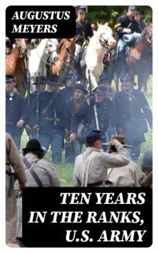ten years in the ranks, u.s. army (ebook)-8596547125969