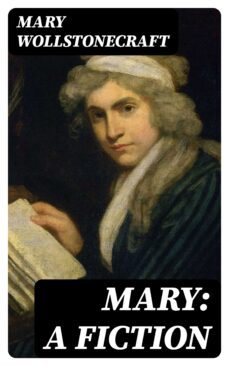 mary: a fiction (ebook)-mary wollstonecraft-8596547305569