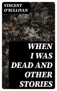 when i was dead and other stories (ebook)-vincent o'sullivan-8596547322269