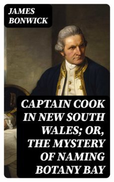 captain cook in new south wales; or, the mystery of naming botany bay (ebook)-8596547339069