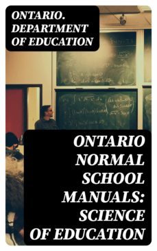 ontario normal school manuals: science of education (ebook)-8596547366669