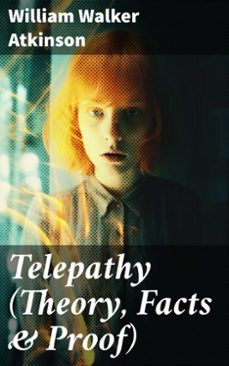 telepathy (theory, facts &amp; proof) (ebook)-william walker atkinson-8596547690269