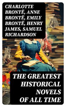 the greatest historical novels of all time (ebook)-charlotte brontë-anne brontë-emily brontë-8596547729969