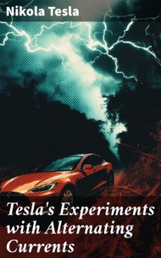 tesla's experiments with alternating currents (ebook)-nikola tesla-8596547777069